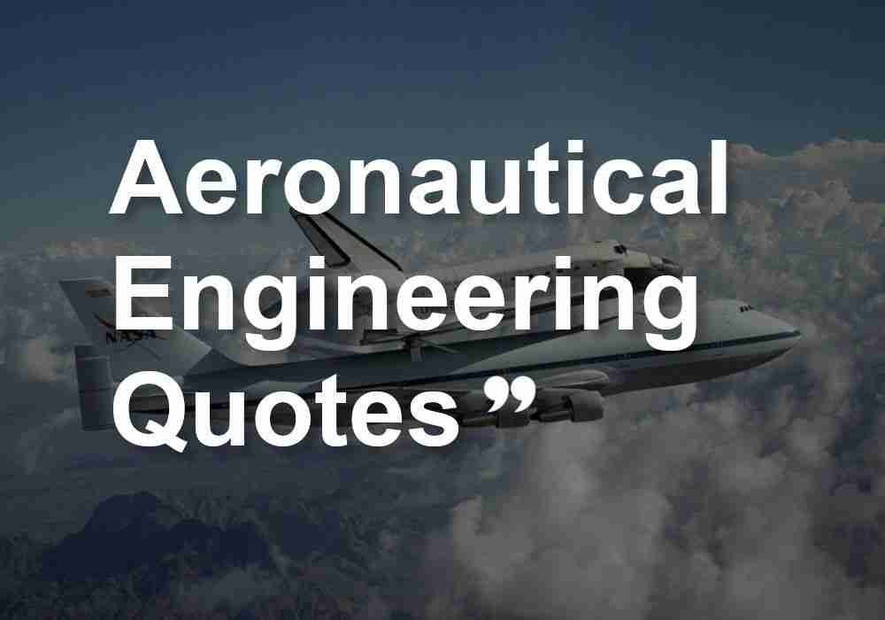 Inspirational Aeronautical Engineering Quotes Engineering Katta