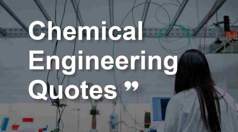 Inspirational Chemical Engineering Quotes Engineering Katta