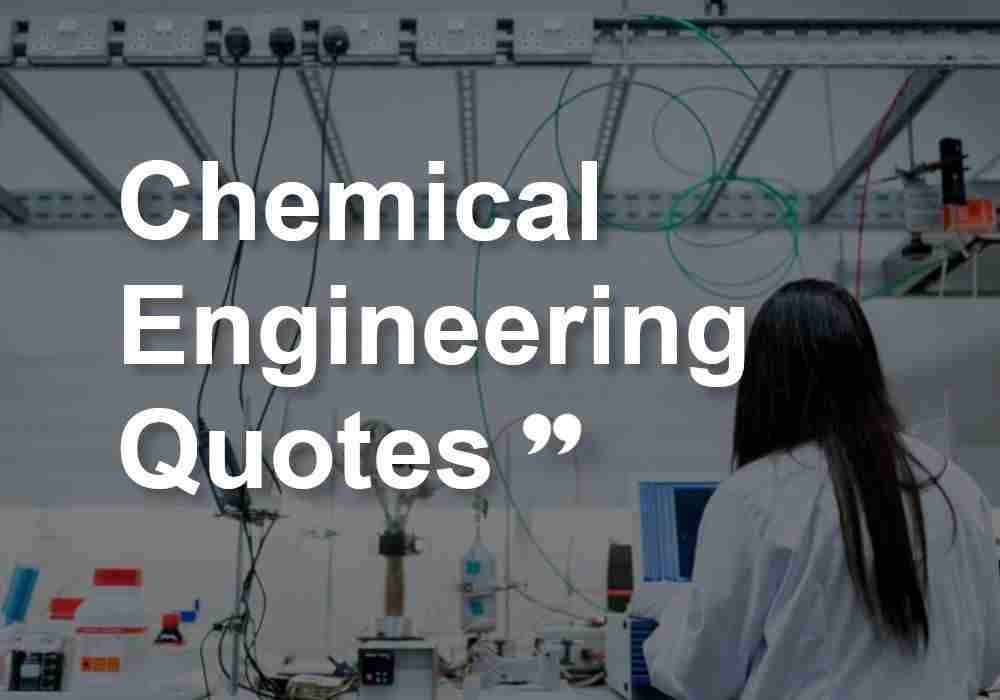Inspirational Chemical Engineering Quotes Engineering Katta