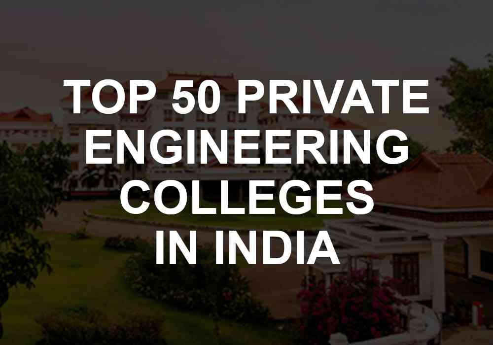 Top 50 Private Engineering Colleges in India in 2024 EnggKatta